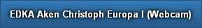 EDKA Aken Christoph Europa I (Webcam)